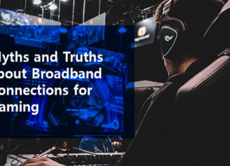 Myths and Truths about broadband connections for gaming